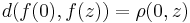 d(f(0), f(z)) = \rho (0, z)