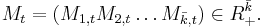  M_t = (M_{1,t}M_{2,t}\dots M_{\bar{k},t}) \in R_%2B^\bar{k}. 