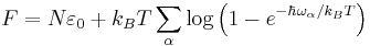 F=N\varepsilon_0%2Bk_BT\sum_\alpha \log\left(1-e^{-\hbar\omega_{\alpha}/k_BT}\right)