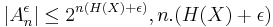 \left| A_n^\epsilon \right| \leq 2^{n(H(X)%2B\epsilon)}, n.(H(X)%2B\epsilon)\; 