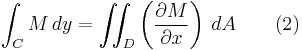 \int_{C} M\, dy = \iint_{D} \left(\frac{\partial M}{\partial x}\right)\, dA\qquad\mathrm{(2)}