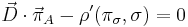 \vec{D}\cdot\vec{\pi}_A-\rho'(\pi_\sigma,\sigma)=0