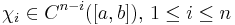 \chi_i \in C^{n-i}([a,b]) \mbox{, } 1 \leq i \leq n