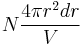 N \frac{4 \pi r^2 dr}{V}