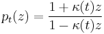  \displaystyle{p_t(z)= {1%2B\kappa(t) z\over 1-\kappa(t) z}}