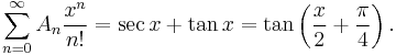 \sum_{n=0}^\infty A_n {x^n \over n!} = \sec x %2B \tan x = \tan\left({x \over 2} %2B {\pi \over 4}\right).