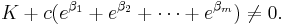 K%2Bc(e^{\beta_1} %2B e^{\beta_2} %2B\cdots %2B e^{\beta_m}) \ne 0. \, 