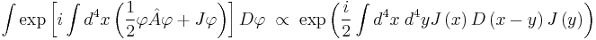 
\int \exp\left[ i \int d^4x \left ( \frac 1 2 \varphi  \hat A  \varphi %2B  J  \varphi \right) \right ] D\varphi \; \propto \;
\exp \left( { i\over 2} \int d^4x \; d^4y J\left ( x \right ) D\left ( x - y \right )  J\left( y \right )  \right)
