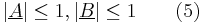 
|\underline {A}| \leq 1,  |\underline {B}| \leq 1 \qquad (5)
