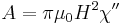 A = \pi \mu_0 H^2 \chi ''