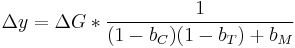 \Delta y = \Delta G * \frac{1}{(1 - b_C)(1 - b_T) %2B b_M}