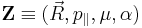 \bold{Z}\equiv(\vec{R},p_{\|},\mu,\alpha)