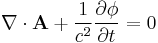 \nabla\cdot\mathbf{A} %2B \frac{1}{c^2}\frac{\partial\phi}{\partial t} = 0