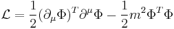 \ \mathcal{L} = \frac{1}{2} (\partial_\mu \Phi)^T \partial^\mu \Phi - \frac{1}{2}m^2 \Phi^T \Phi 