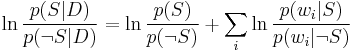 \ln{p(S\vert D)\over p(\neg S\vert D)}=\ln{p(S)\over p(\neg S)}%2B\sum_i \ln{p(w_i\vert S)\over p(w_i\vert\neg S)}