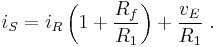  i_S = i_R \left( 1 %2B \frac {R_f}{R_1} \right) %2B\frac {v_E} {R_1} \ . 