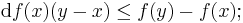 \mathrm{d} f(x) (y - x) \leq f(y) - f(x);