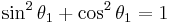  \sin^2\theta_1%2B\cos^2\theta_1=1 \, 