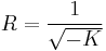 R = \frac{1}{\sqrt{-K}}