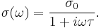 \sigma(\omega) = \frac{\sigma_0}{1 %2B i\omega\tau}.