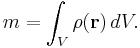 
m = \int_V \rho(\mathbf{r})\,dV.
