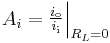  A_{i} = \begin{matrix} {i_\mathrm{o} \over i_\mathrm{i}} \end{matrix} \Big|_{R_{L}=0} 
