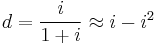 d = \frac{i}{1%2Bi}\approx i-i^2