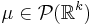 \mu\in\mathcal{P}(\mathbb{R}^k)