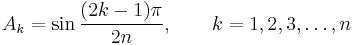 A_k=\sin\frac{(2k-1)\pi}{2n},\qquad k = 1,2,3,\dots, n   