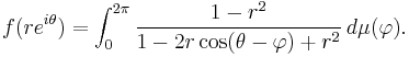  f(re^{i\theta})=\int_0^{2\pi}  {1-r^2\over 1-2r\cos (\theta-\varphi) %2B r^2} \, d\mu(\varphi).