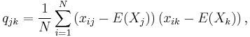  q_{jk}=\frac{1}{N}\sum_{i=1}^N \left(  x_{ij}-E(X_j)\right)  \left( x_{ik}-E(X_k)\right), 