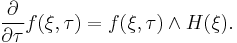 \frac{\partial }{\partial \tau} f(\xi,\tau) = f(\xi,\tau) \wedge H(\xi ).