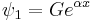 \psi_1 = Ge^{ \alpha x} \,\!