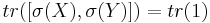  tr([\sigma(X),\sigma(Y)])=tr(1)