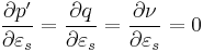 \ \frac{\partial p'}{\partial \varepsilon_s}=\frac{\partial q}{\partial \varepsilon_s}=\frac{\partial \nu}{\partial \varepsilon_s}=0