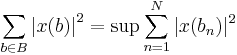 \sum_{b \in B} \left|x (b)\right|^2 = \sup \sum_{n=1}^N |x(b_n)|^2