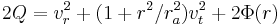 
2Q = v_r^2 %2B (1%2Br^2/r_a^2)v_t^2 %2B 2\Phi(r)
