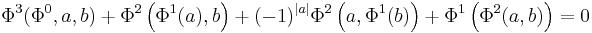  \Phi^{3}(\Phi^{0},a,b) %2B \Phi^{2}\left(\Phi^{1}(a),b\right)%2B(-1)^{|a|}\Phi^{2}\left(a,\Phi^{1}(b)\right) %2B\Phi^{1}\left(\Phi^{2}(a,b)\right) = 0 