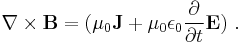 \mathbf{\nabla}\times \mathbf{B} = (\mu_0\mathbf{J}%2B\mu_0 \epsilon_0 \frac{\partial }{\partial t}\mathbf{E}) \ .