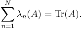 \sum_{n=1}^N \lambda_n(A)=\operatorname{Tr}(A).