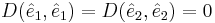 D(\hat{e}_1,\hat{e}_1) = D(\hat{e}_2,\hat{e}_2) = 0