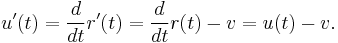 u'(t) = \frac{d}{d t} r'(t) = \frac{d}{d t} r(t) - v = u(t) - v.