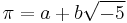 \pi = a %2B b\sqrt{-5}