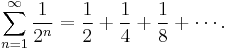 \sum_{n=1}^\infty \frac{1}{2^n} = \frac{1}{2}%2B \frac{1}{4}%2B \frac{1}{8}%2B\cdots.