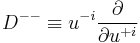 D^{--} \equiv u^{-i}\frac{\partial}{\partial u^{%2Bi}}