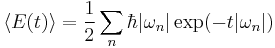 \langle E(t) \rangle = \frac{1}{2} \sum_n \hbar |\omega_n| 
\exp (-t|\omega_n|)