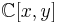  \mathbb{C}[x,y] 