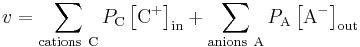 
v = \sum_{\mathrm{cations\ C}} P_{\mathrm{C}} \left[ \mathrm{C}^{%2B} \right]_{\mathrm{in}} %2B 
\sum_{\mathrm{anions\ A}} P_{\mathrm{A}} \left[ \mathrm{A}^{-} \right]_{\mathrm{out}}
