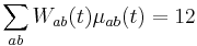 \sum_{ab}W_{ab}(t)\mu_{ab}(t) = 12