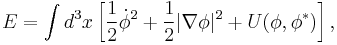  E = \int d^{3} x \left[ \frac{1}{2} \dot{\phi}^{2} %2B \frac{1}{2} |\nabla \phi|^{2} %2B U(\phi, \phi^{*}) \right], 